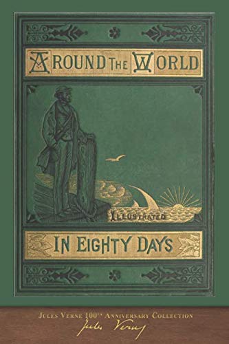 Around the World in Eighty Days: 100th Anniversary Collection von SeaWolf Press